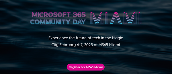 Reflecting on an Amazing Experience at M365Miami 2025